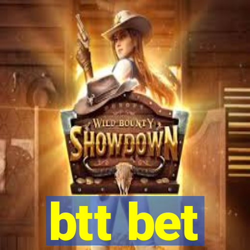 btt bet